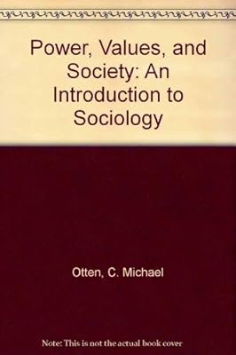 Power, Values, and Society: An Introduction to Sociology