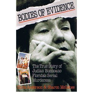 Bodies of Evidence: The True Story of Judias Buenoano Florida's Serial Murderess by Chris Anderson