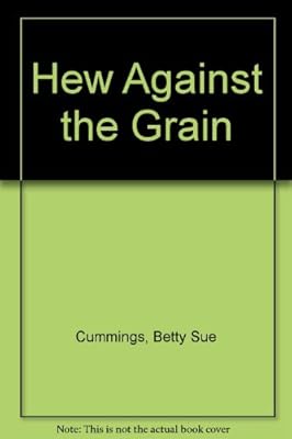 Hew Against the Grain