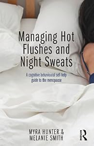Managing Hot Flushes and Night Sweats: A cognitive behavioural self-help guide to the menopause