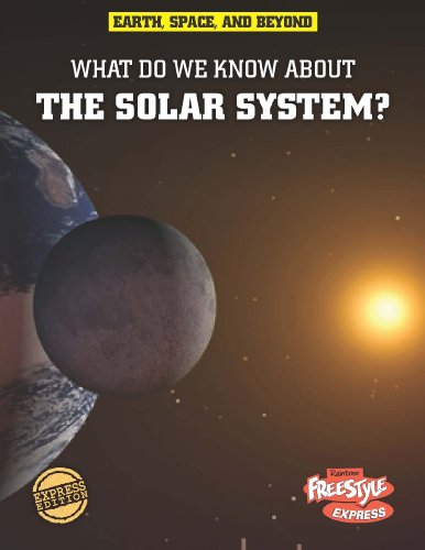 What Do We Know About the Solar System? by Ian Graham
