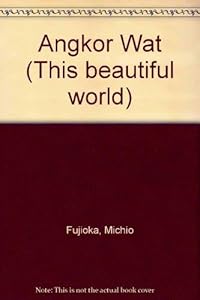 Angkor Wat (This beautiful world, v. 29) by Michio Fujioka