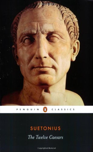 The Twelve Caesars (Penguin Classics) by Suetonius