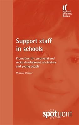 Support Staff in Schools: Promoting the emotional and social development of children and young people