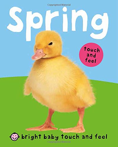 Bright Baby Touch and Feel Spring by Roger Priddy