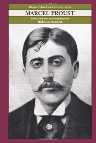 Marcel Proust (Bloom's Modern Critical Views) by Harold Bloom