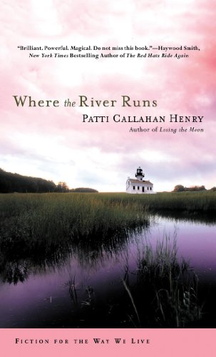 Where the River Runs by Patti Callahan Henry