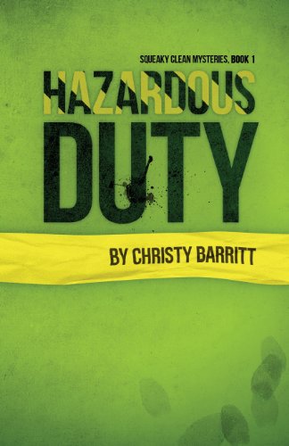 Hazardous Duty (Squeaky Clean Mysteries) by Christy Barritt