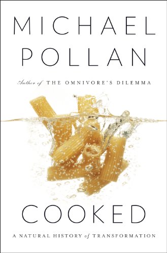 Cooked: A Natural History of Transformation by Michael Pollan