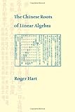 Roger Hart, "The Chinese Roots of Linear Algebra" (Johns Hopkins UP, 2011)