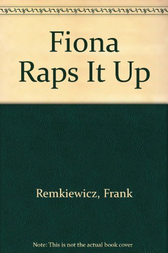Fiona Raps It Up by Frank Remkiewicz