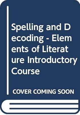 Spelling and Decoding - Elements of Literature Introductory Course