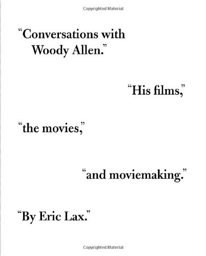 Conversations with Woody Allen: His Films, the Movies, and Moviemaking by Eric Lax