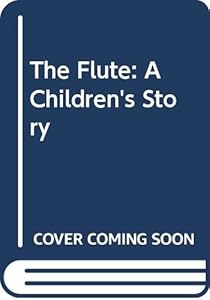 The Flute: A Children's Story