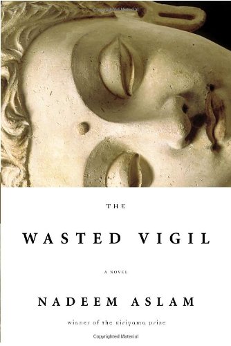 The Wasted Vigil by Nadeem Aslam