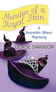 Murder of a Royal Pain: A Scumble River Mystery