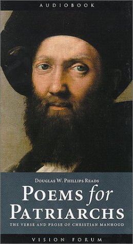Poems for Patriarchs by Douglas W. Phillips