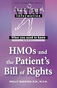 What You Need to Know About Hmos and the Patient's Bill of Rights (Vital Information) by Molly Shapiro