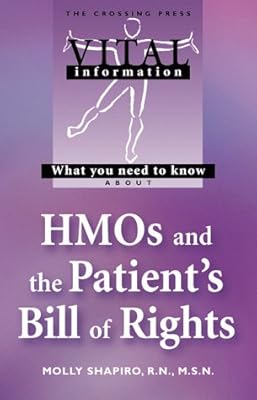 What You Need to Know About Hmos and the Patient's Bill of Rights (Vital Information)