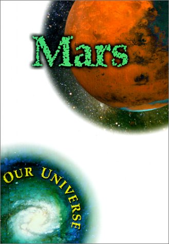 Mars (Our Universe (Raintree)) by Gregory Vogt