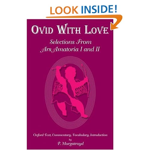 Ovid With Love: Selections from Ars Amatoria Books I and II (Bk. 1) (Bk. 1 & 2)
