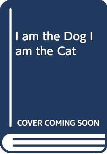 I am the Dog, I am the Cat by Donald Hall