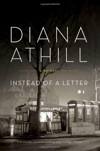 Instead of a Letter: A Memoir by Diana Athill