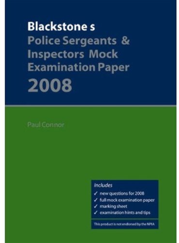 Blackstone's Police Sergeants' & Inspectors' Mock Examination Paper 2008 by Paul Connor