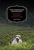 Sarah Besky, "The Darjeeling Distinction: Labor and Justice on Fair-Trade Plantations in India" (U California Press, 2014)