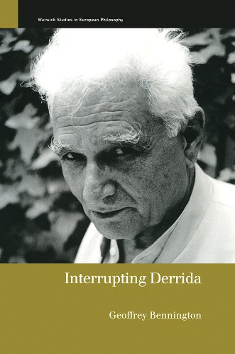 Interrupting Derrida (Warwick Studies in European Philosophy) by Geoffrey Bennington