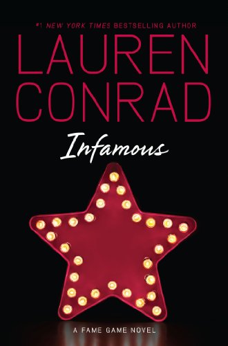 Infamous: A Fame Game Novel by Lauren Conrad