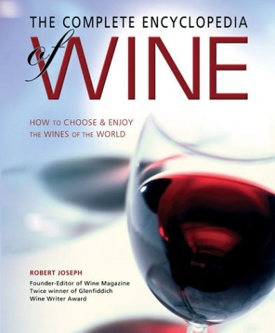 The Complete Encyclopedia of Wine by Robert Joseph