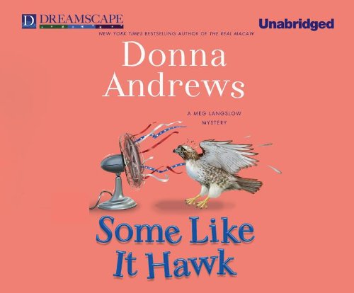 Some Like it Hawk: A Meg Langslow Mystery by Donna Andrews