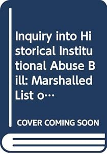 Inquiry into Historical Institutional Abuse Bill: Marshalled List of Amendments Consideration Stage Tuesday 20 November 2012 (Northern Ireland Assembly Bills)
