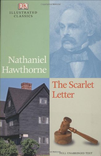 The Scarlet Letter (DK Illustrated Classics) by Nathaniel Hawthorne