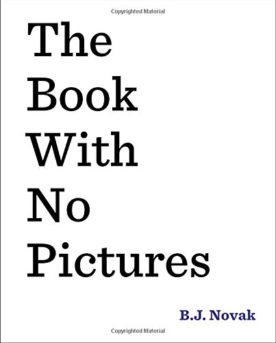 The Book with No Pictures by B.J. Novak