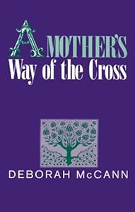 A Mother's Way of the Cross (Popular Lenten Booklets) by Deborah McCann