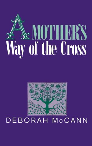 A Mother's Way of the Cross (Popular Lenten Booklets) by Deborah McCann