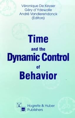 Time and the Dynamic Control of Behavior