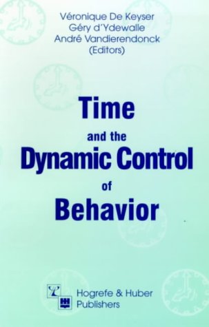 Time and the Dynamic Control of Behavior by Veronique De Keyser