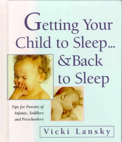 Getting Your Child to Sleep...&amp; Back to Sleep by Vicki Lansky