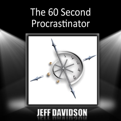 The 60-Second Procrastinator by Jeff Davidson