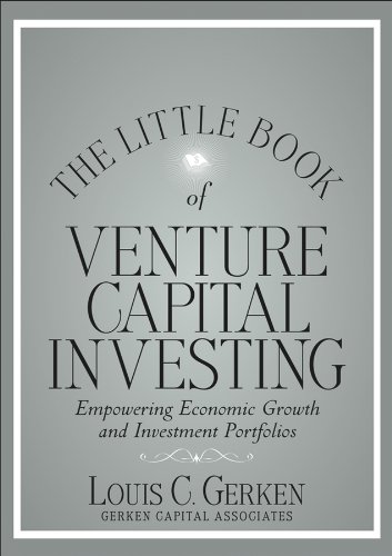 The Little Book of Venture Capital Investing: Empowering Economic Growth and Investment Portfolios (Little Books. Big Profits) by Louis C. Gerken