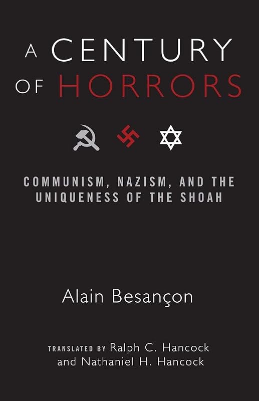 A Century of Horrors: Communism, Nazism, and the Uniqueness of the Shoah (Crosscurrents) by Alain Besancon