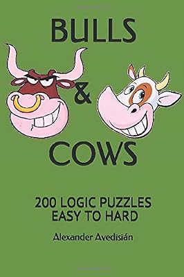 BULLS & COWS: 200 LOGIC PUZZLES - EASY TO HARD