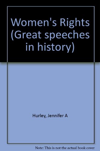 Great Speeches in History: Womens Rights - P (Great Speeches in History Series) by Jennifer A. Hurley