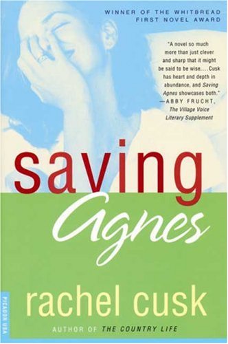 Saving Agnes: A Novel by Rachel Cusk