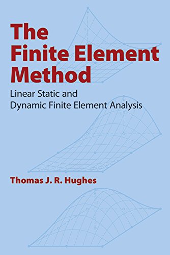 The Finite Element Method: Linear Static and Dynamic Finite Element Analysis (Dover Civil and Mechanical Engineering) by by Thomas J. R. Hughes