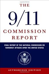 The 9/11 Commission Report: Final Report of the National Commission on Terrorist Attacks Upon the United States (Authorized Edition)