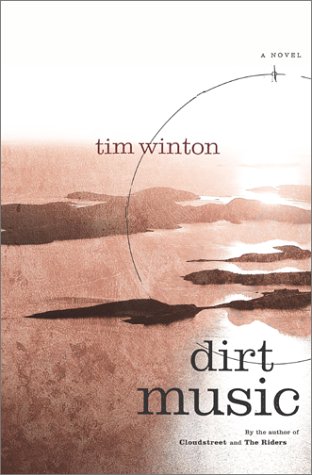 Dirt Music : A Novel by Tim Winton